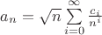 $a_n=\sqrt n  \sum\limits_{i=0}^{\infty} \frac {c_i} {n^i}$