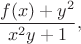 $$\frac{f(x)+y^2}{x^2y+1},$$