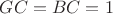$GC=BC=1$