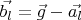 $\vec{b_{l}} = \vec{g} - \vec{a_{l}}$