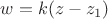 $w=k(z-z_1)$