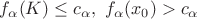 $f_{\alpha}(K) \le c_{\alpha}, \ f_{\alpha}(x_0) >c_{\alpha}$