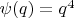 $\psi(q)=q^4$
