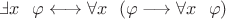 $\Finv x \ \ \varphi \longleftrightarrow \forall x \ \ (\varphi \longrightarrow \forall x \ \ \varphi)
$