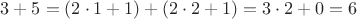 $3+5=(2\cdot1+1)+(2\cdot2+1)=3\cdot2+0=6$