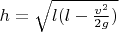 $h=\sqrt{l(l-\frac{v^2}{2g})}$