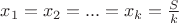 $\[{x_1} = {x_2} = ... = {x_k} = \frac{S}{k}\]$