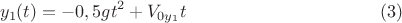 $$y_1(t)=-0,5gt^2+V_{0y_1}t \eqno(3)$