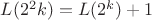 $L(2^2k) = L(2^k) + 1$