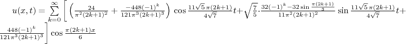 $u(x,t)=\sum\limits_{k=0}^{\infty}\bigg[\left(\frac{24}{\pi^2(2k+1)^2}+\frac{-448(-1)^k}{121\pi^3(2k+1)^3}\right)\,\cos\frac{11\sqrt{5}\,\pi(2k+1)}{4\sqrt{7}}t+\sqrt{\frac{7}{5}}\cdot\frac{32(-1)^k-32\sin\frac{\pi(2k+1)}{3}}{11\pi^2(2k+1)^2}\sin\frac{11\sqrt{5}\,\pi(2k+1)}{4\sqrt{7}}t+\frac{448(-1)^k}{121\pi^3(2k+1)^3}\bigg]\cos\frac{\pi(2k+1)x}{6}$