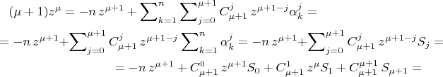 \begin{multline*}
(\mu+1)z^{\mu}=-
n\,z^{\mu+1}+\sum\nolimits_{k=1}^n\sum\nolimits_{j=0}^{\mu+1}
C_{\mu+1}^{j}\,z^{\mu+1-j}\alpha_{k}^{j}=\\
=-n\,z^{\mu+1}+\sum\nolimits_{j=0}^{\mu+1}
C_{\mu+1}^{j}\,z^{\mu+1-j}\sum\nolimits_{k=1}^n\alpha_{k}^{j}=
-n\,z^{\mu+1}+\sum\nolimits_{j=0}^{\mu+1} C_{\mu+1}^{j}\,z^{\mu+1-
j}S_j=\\
=-n\,z^{\mu+1}+C_{\mu+1}^{0}\,z^{\mu+1}S_0
+C_{\mu+1}^{1}\,z^{\mu}S_1+C_{\mu+1}^{\mu+1}\,S_{\mu+1}=
\end{multline*}