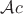 $\mathcal Ac$