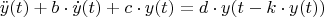\[\ddot y(t) + b \cdot \dot y(t) + c \cdot y(t) = d \cdot y(t - k \cdot y(t))\]
