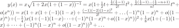 $y(x)=x\sqrt{1+2x(1+(1-x))^ {-1}}=x(1+\frac{1}{2}t+\frac{\frac{1}{2}(\frac{1}{2}-1)}{2!}t^2+\frac{\frac{1}{2}(\frac{1}{2}-1)\dots(\frac{1}{2}-n+1)}{n!}t^n+o(x^n))=x(1+x(1+(-1)(1-x)+\frac{(-1)(-2)(1-x)^2}{2!}+\dots(-1)^n(1-x)^n+o((1-x)^n)+(-\frac{1}{4})x(1+(-1)(1-x)\dots+(-1)^n(1-x)^n+o((1-x)^n))^2+\frac{1}{8}x(1+(-1)(1-x)+\dots+(-1)^n(1-x)^n+o((1-x)^n))^3+\dots$