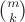 ${m\choose k}$