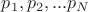 $p_1, p_2,... p_N$