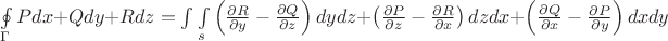 $\oint\limits_{\Gamma}Pdx+Qdy+Rdz = \int\int\limits_s\left(\frac{\partial R}{\partial y}-\frac{\partial Q}{\partial z}\right)dydz+\left(\frac{\partial P}{\partial z}-\frac{\partial R}{\partial x}\right)dzdx+\left(\frac{\partial Q}{\partial x}-\frac{\partial P}{\partial y}\right)dxdy$