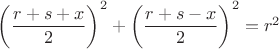 $\left(\dfrac{r+s+x}{2}\right)^2+\left(\dfrac{r+s-x}{2}\right)^2=r^2$