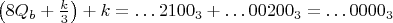 $\left(8Q_b+\frac k3\right)+k=\dots 2100_3+\dots 00200_3=\dots 0000_3$