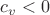$c_v < 0$ $c_v < 0$