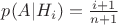 $p(A | H_{i}) = \frac{i+1}{n+1}$