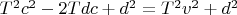 $ T^2 c^2  - 2Tdc + d^2  = T^2 v^2  + d^2  \hfill \\$