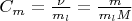 $\[{C_m} = \frac{\nu }{{{m_l}}} = \frac{m}{{{m_l}M}}\]$
