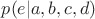 $p(e|a,b,c,d)$