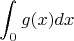 $$\int_{0}^{а} g(x) dx$$