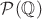 $\mathcal{P}(\mathbb{Q})$