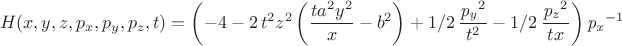 $$H(x,y,z,p_{x},p_{y},p_{z},t)=\left(-4-2\,{t}^{2}{z}^{2}\left ({\frac {t{a}^{2}{y}^{2}}{x}}-{b}^{2
}\right )+1/2\,{\frac {{{\it p_{y}}}^{2}}{{t}^{2}}}-1/2\,{\frac {{{\it p_{z}
}}^{2}}{tx}}\right){{\it p_{x}}}^{-1}$$