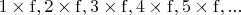 $1\times\mathrm{f}, 2\times\mathrm{f}, 3\times\mathrm{f}, 4\times\mathrm{f}, 5\times\mathrm{f}, ...$