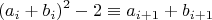 $$(a_i+b_i)^2-2 \equiv a_{i+1}+b_{i+1}$$