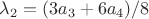 $\lambda_2=(3a_3+6a_4)/8$