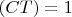 $(CT)=1$