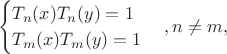 $$
\begin{cases}
 T_n(x)T_n(y)=1\\
 T_m(x)T_m(y)=1\\
\end{cases},
n\neq m,
$$