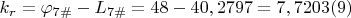 $k_r=\varphi_{7\#}- L_{7\#}=48-40,2797=7,7203 \egno (9)$