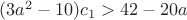 $(3a^2-10)c_1>42-20a$