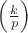 ${\left( {\frac{k}{p}} \right)}$