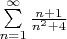 $\sum\limits_{n=1}^{\infty}\frac{n+1}{n^2+4}$