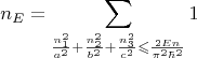 $$n_E=\sum_{{n_1^2\over a^2}+{n_2^2\over b^2}+{n_3^2\over c^2}\leqslant{2En\over\pi^2\hbar^2}}1$$