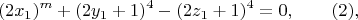 $$(2x_1 )^m  + (2y_1  + 1)^4  - (2z_1  + 1)^4  = 0,\qquad\egno
( 2),$$