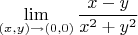 $$\lim\limits_{(x,y)\to(0,0)}\frac{x-y}{x^2+y^2}$$