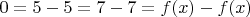 $0=5-5=7-7=f(x)-f(x)$