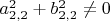 $a_{2,2}^2+b_{2,2}^2 \ne 0$