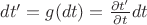 $dt'=g(dt)=\frac{\partial t'}{\partial t} dt $