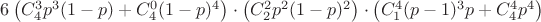 $6\left(C_4^3p^3 (1-p)+C_4^0(1-p)^4\right)\cdot \left(C_2^2 p^2 (1-p)^2\right)\cdot \left(C^4_1(p-1)^3p+C^4_4 p^4\right)$