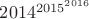$2014^{2015^{2016}}$