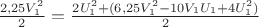 $\frac {2,25V_1^2}{2}=\frac {2U_1^2+(6,25V_1^2-10V_1U_1+4U_1^2)}{2}$