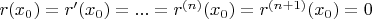 $r(x_0)=r'(x_0)=...=r^{(n)}(x_0)=r^{(n+1)}(x_0)=0$